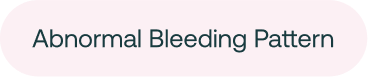 Abnormal Bleeding Pattern